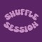 shuffle session