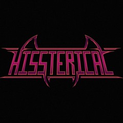 HISSTERICAL!
