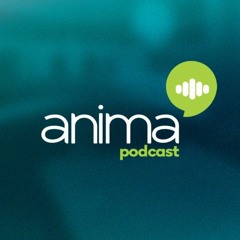 Anima Podcast