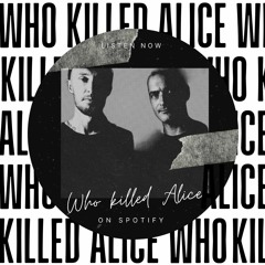 Who Killed Alice