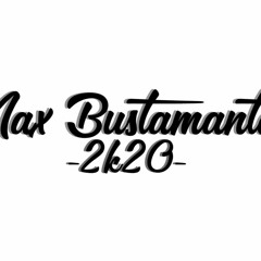 Max Bustamante Dj