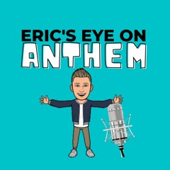 Eric's Eye On Anthem