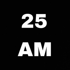 25AM