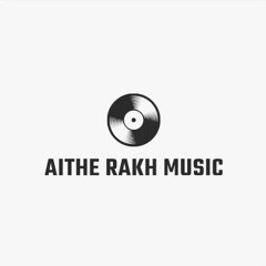 Aithe Rakh Music