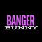 BANGER BUNNY