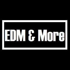 EDM & More