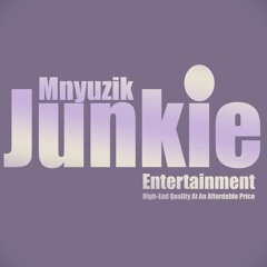 #MnyuzikJunkieEnt_SA