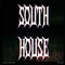 SOUTH HOUSE