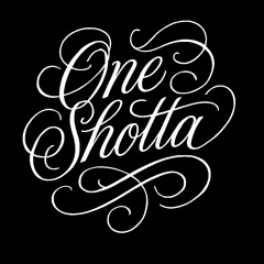 ONE shotta