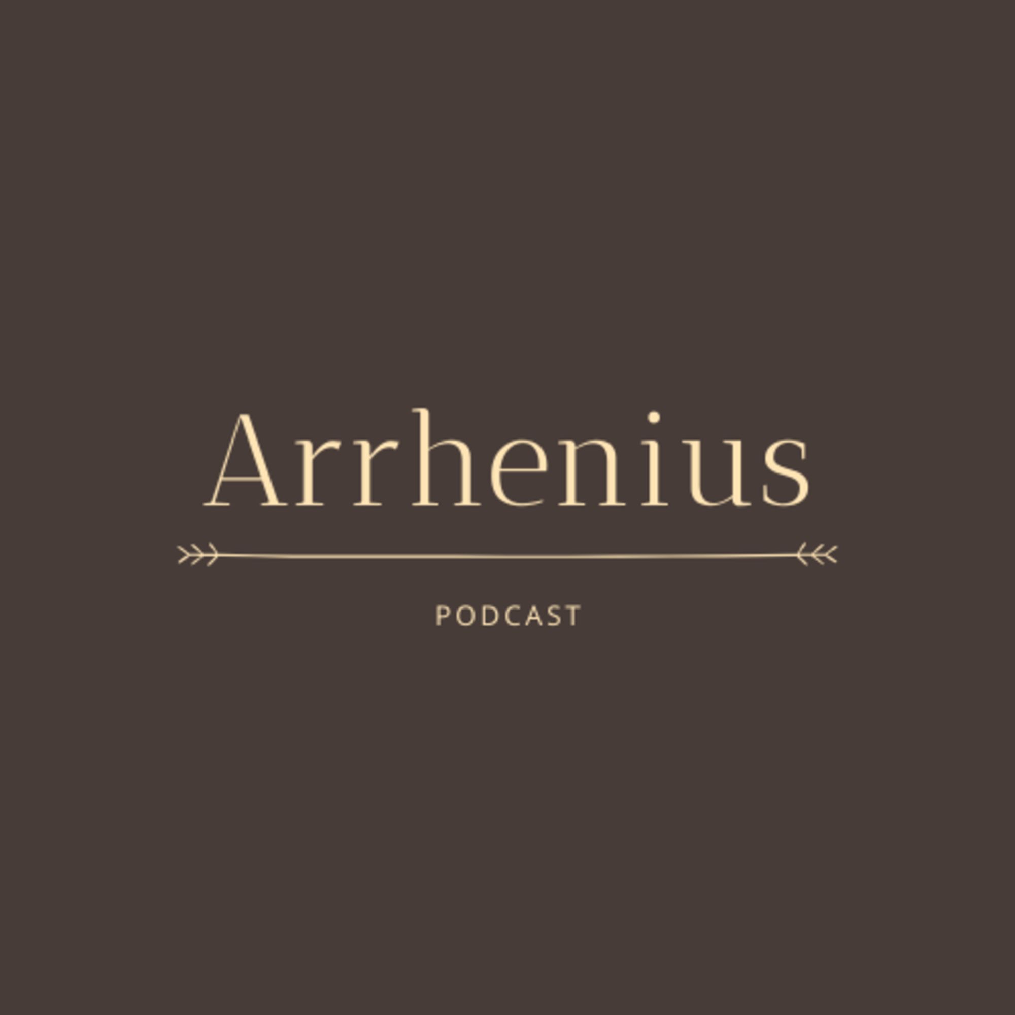 Arrhenius Podcast