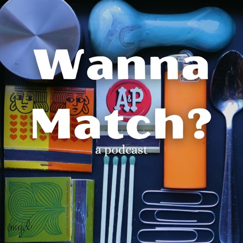 Stream Wanna Match Podcast Listen to podcast episodes online for free