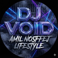 DJ VOID | Amil NosffeJ 🎧