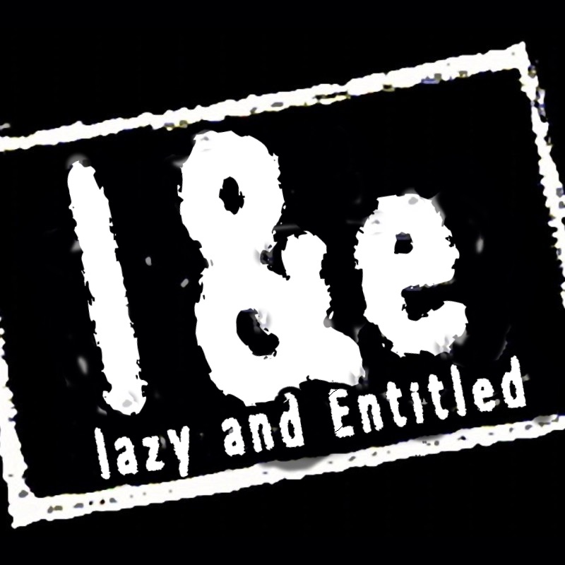 The Lazy & Entitled Podcast
