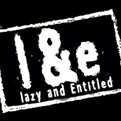 Lazy & Entitled