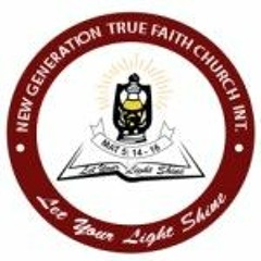 New Generation True Faith Church Int.
