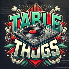 Table Thugs