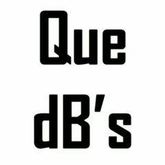 Que dB's