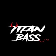 Stream TITAN BASS music | Listen to songs, albums, playlists for free on  SoundCloud