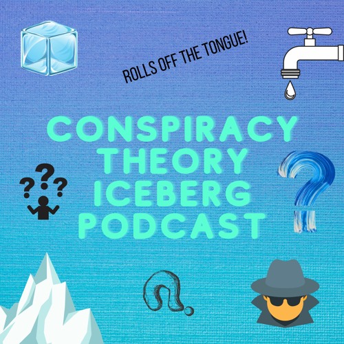 The Conspiracy Theory Iceberg Podcast’s avatar