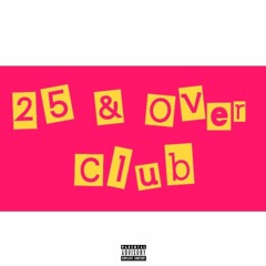 25 & Over Club