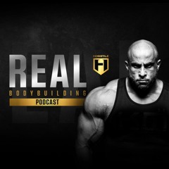REAL BODYBUILDING PODCAST