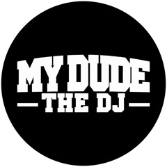 MyDudeTheDj