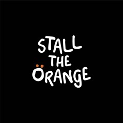 Stall the Orange
