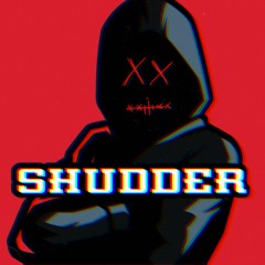 S.H.U.D.D.E.R