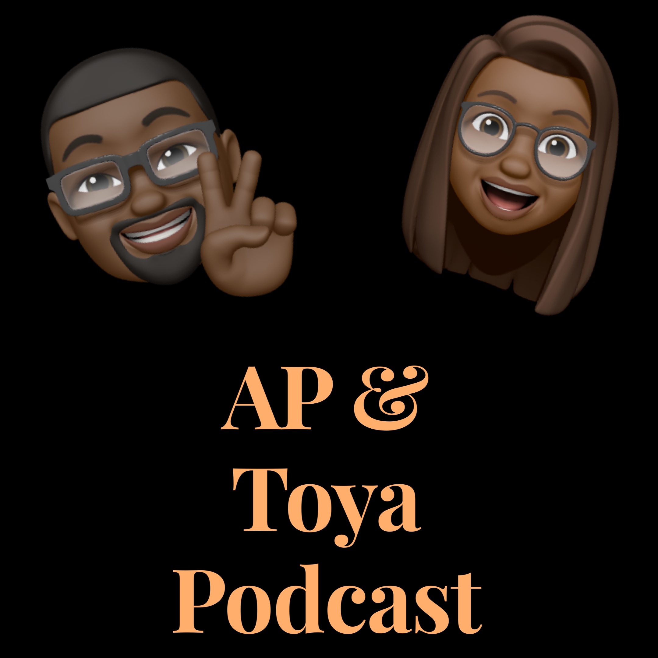 AP & Toya Podcast