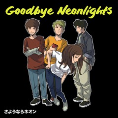 Goodbye Neonlights