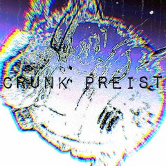 Crunk Preist