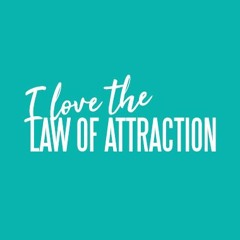 I Love The Law of Attraction
