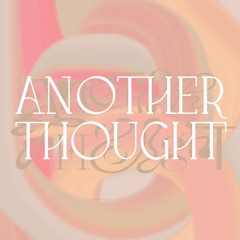 Another Thought