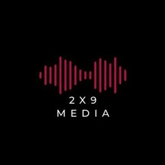 2X9 MEDIA