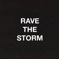 RAVE THE STORM