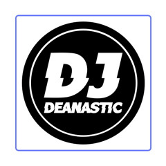 Deanastic