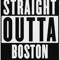 Straight Outta BOSTON