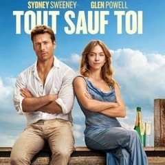 [Regarder]!* Tout sauf toi Streaming VF Français Gratuit