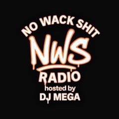DJ Mega • NO WACK SHIT RADIO®