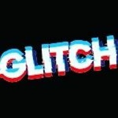 GLITCH