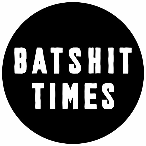 BATSHIT TIMES’s avatar