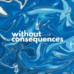 Without Consequences