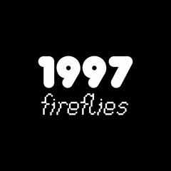 1997 Fireflies
