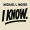 Michael L Moore