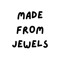 Made From Jewels