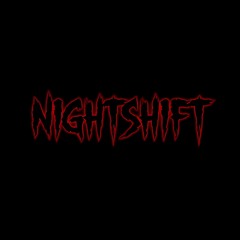 NIGHTSHIFT