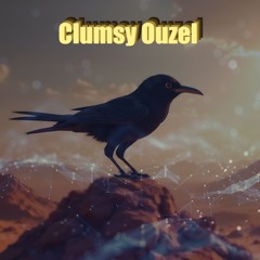 Clumsy Ouzel