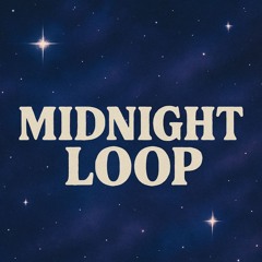 Midnight Loop