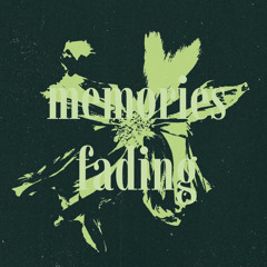 Memories Fading