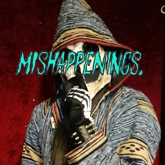 Mishappenings